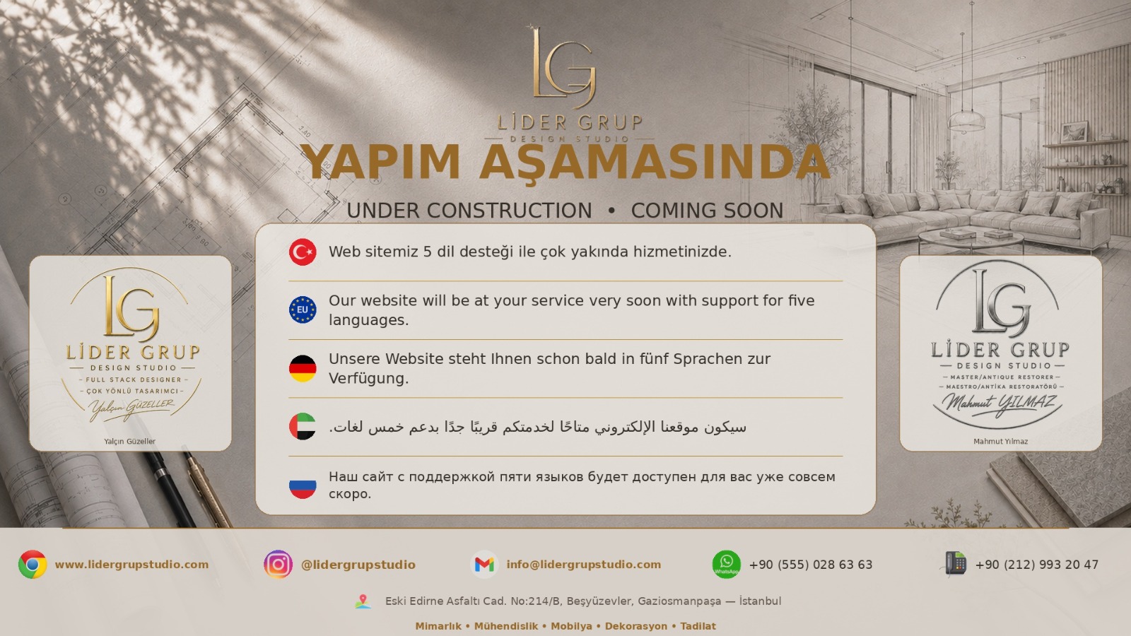 Lider Grup Design Studio — Yapım aşamasında. Web sitemiz 5 dil desteği ile çok yakında hizmetinizde. info@lidergrupstudio.com, +90 555 028 63 63, Eski Edirne Asfaltı Cad. No:214/B, Beşyüzevler, Gaziosmanpaşa, İstanbul.
